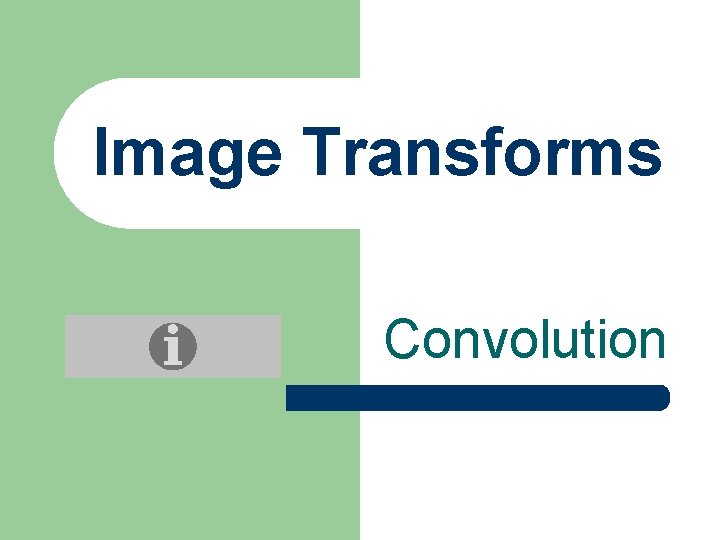 Image Transforms Convolution 