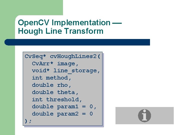 Open. CV Implementation Hough Line Transform Cv. Seq* cv. Hough. Lines 2( Cv. Arr*