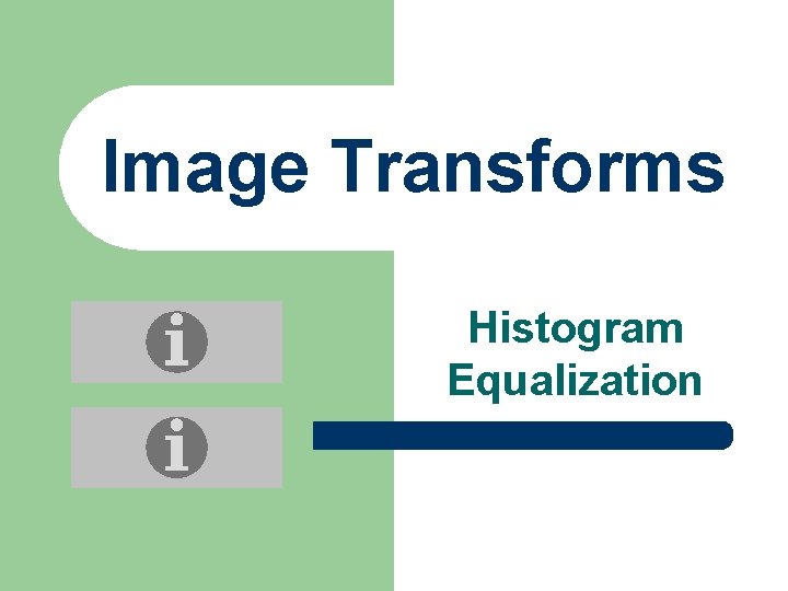 Image Transforms Histogram Equalization 
