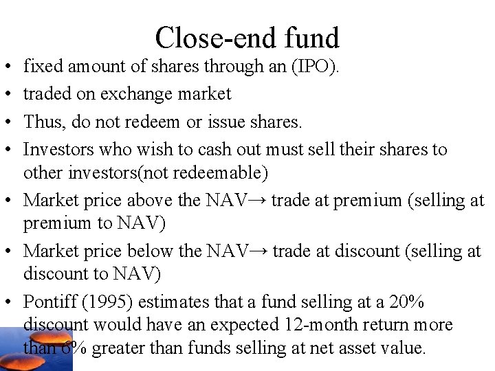 Close-end fund • • fixed amount of shares through an (IPO). traded on exchange