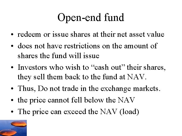 Open-end fund • redeem or issue shares at their net asset value • does