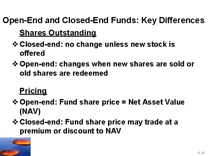 Open-End and Closed-End Funds: Key Differences Shares Outstanding v Closed-end: no change unless new