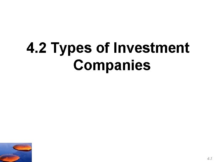 4. 2 Types of Investment Companies 4 -5 