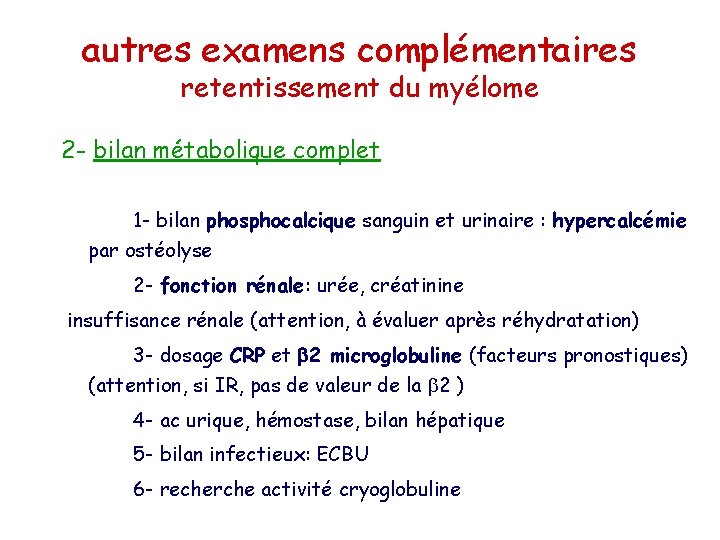 autres examens complémentaires retentissement du myélome 2 - bilan métabolique complet 1 - bilan