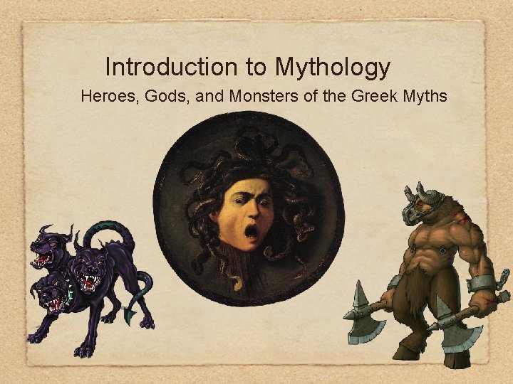Introduction to Mythology Heroes, Gods, and Monsters of the Greek Myths 