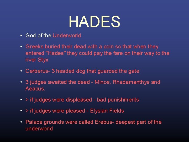 HADES • God of the Underworld • Greeks buried their dead with a coin