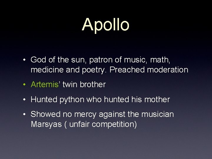 Apollo • God of the sun, patron of music, math, medicine and poetry. Preached