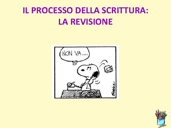 IL PROCESSO DELLA SCRITTURA: LA REVISIONE 