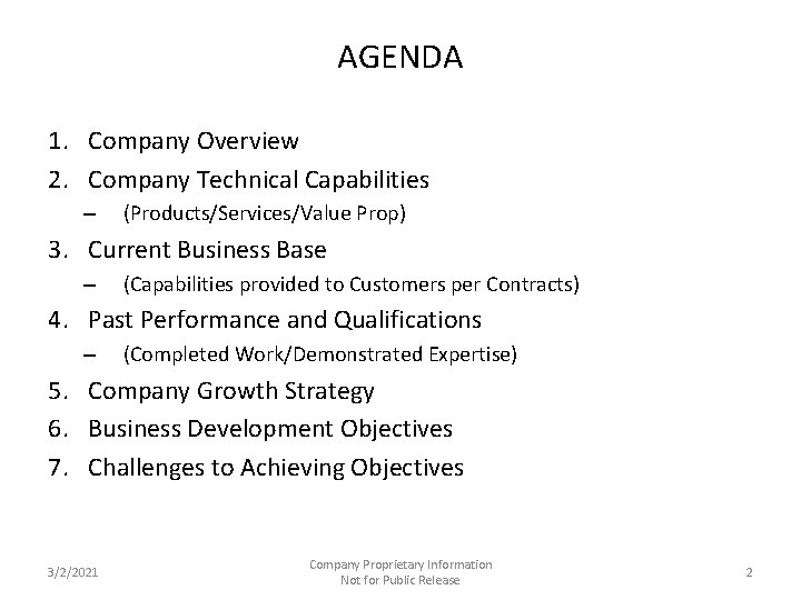 AGENDA 1. Company Overview 2. Company Technical Capabilities – (Products/Services/Value Prop) 3. Current Business