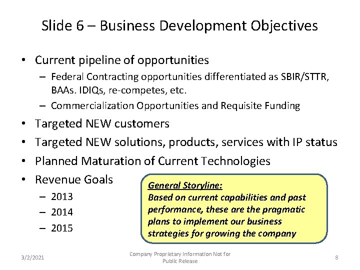 Slide 6 – Business Development Objectives • Current pipeline of opportunities – Federal Contracting