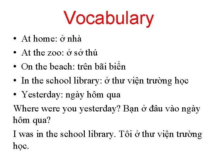 Vocabulary • At home: ở nhà • At the zoo: ở sở thú •