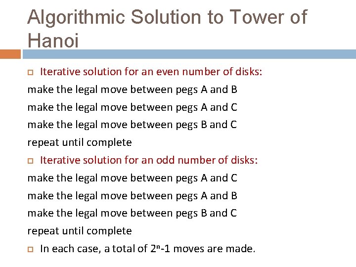 Algorithmic Solution to Tower of Hanoi Iterative solution for an even number of disks: