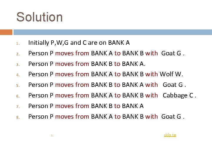 Solution 1. 2. 3. 4. 5. 6. 7. 8. Initially P, W, G and