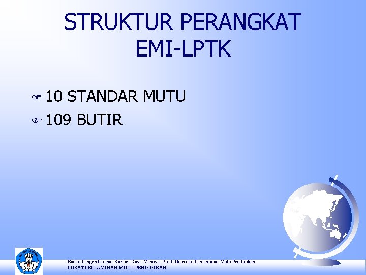 STRUKTUR PERANGKAT EMI-LPTK F 10 STANDAR MUTU F 109 BUTIR Badan Pengembangan Sumber Daya