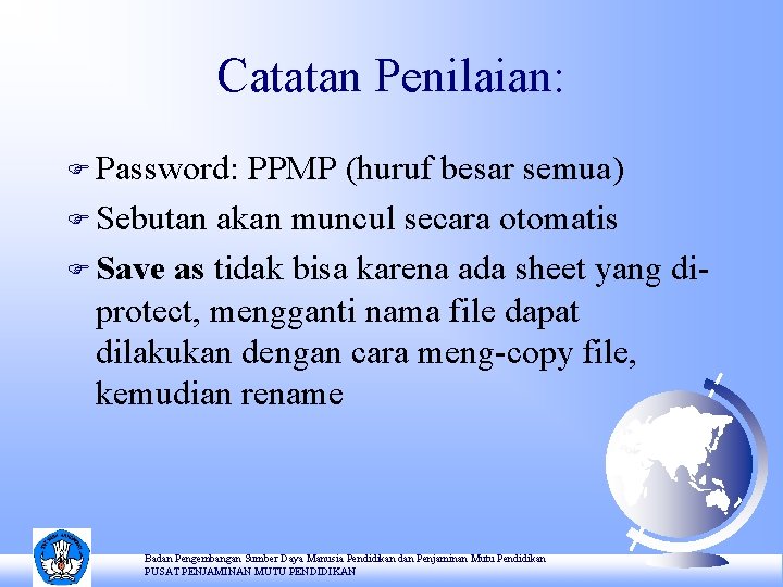 Catatan Penilaian: F Password: PPMP (huruf besar semua) F Sebutan akan muncul secara otomatis