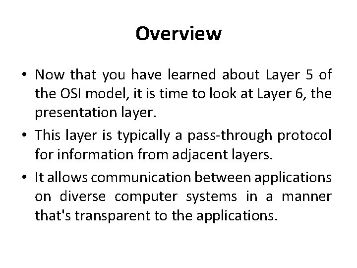 Overview • Now that you have learned about Layer 5 of the OSI model,