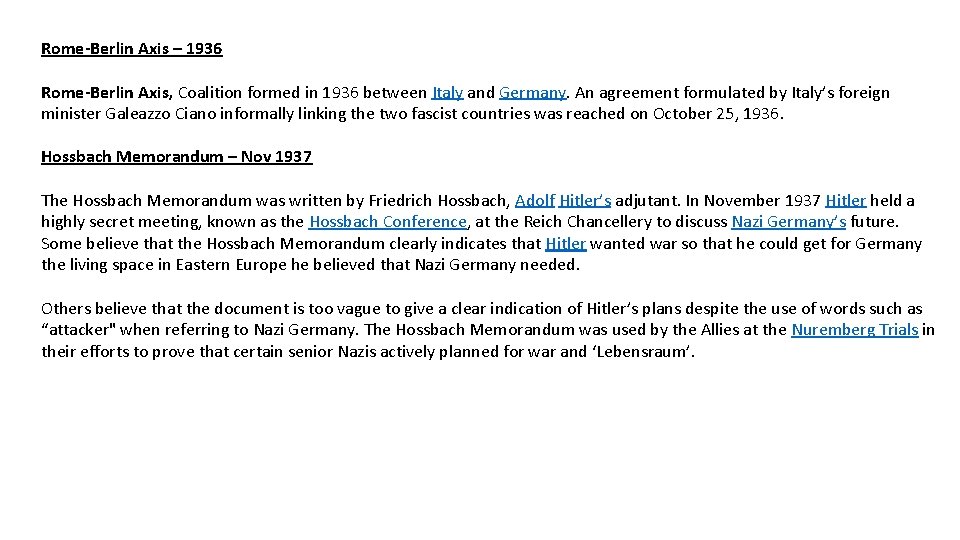 Rome-Berlin Axis – 1936 Rome-Berlin Axis, Coalition formed in 1936 between Italy and Germany.