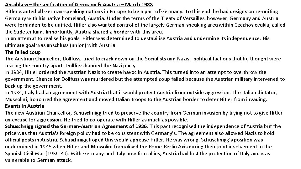 Anschluss – the unification of Germany & Austria – March 1938 Hitler wanted all