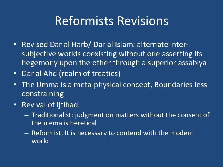 Reformists Revisions • Revised Dar al Harb/ Dar al Islam: alternate intersubjective worlds coexisting