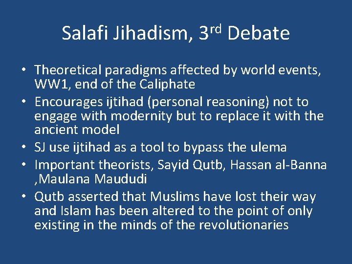 Salafi Jihadism, 3 rd Debate • Theoretical paradigms affected by world events, WW 1,