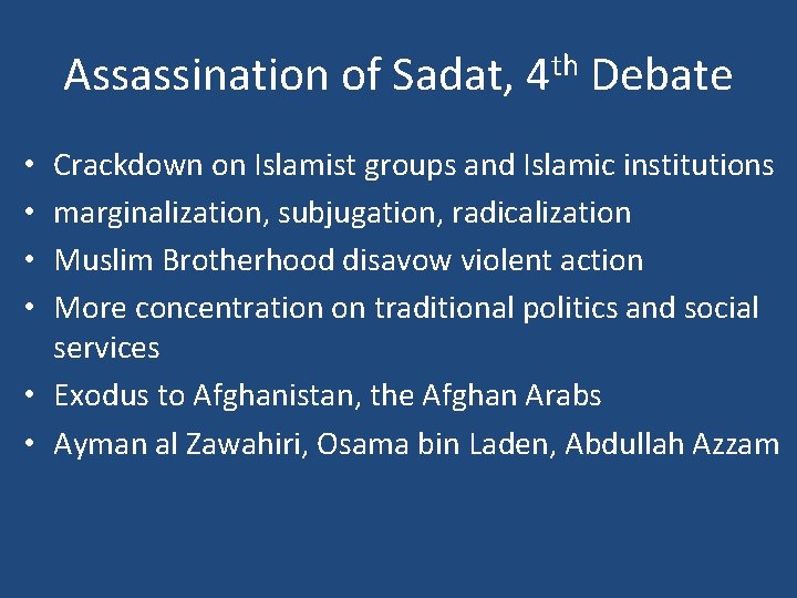 Assassination of Sadat, 4 th Debate Crackdown on Islamist groups and Islamic institutions marginalization,