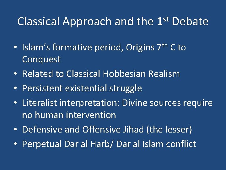 Classical Approach and the 1 st Debate • Islam’s formative period, Origins 7 th