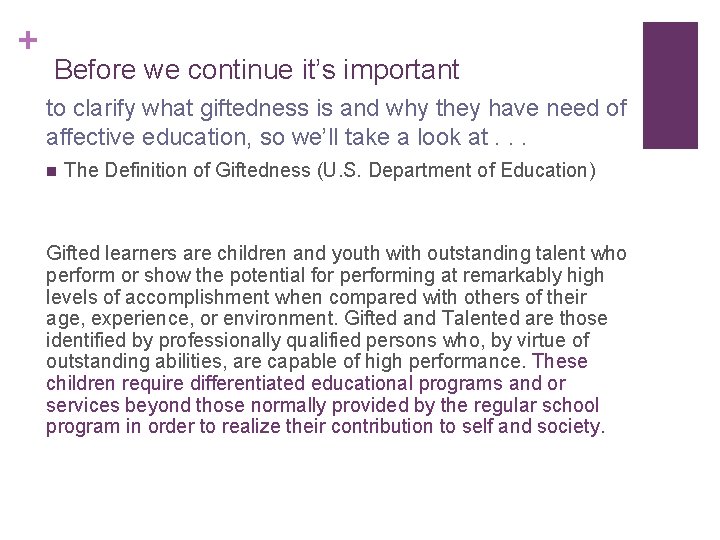 + Before we continue it’s important to clarify what giftedness is and why they
