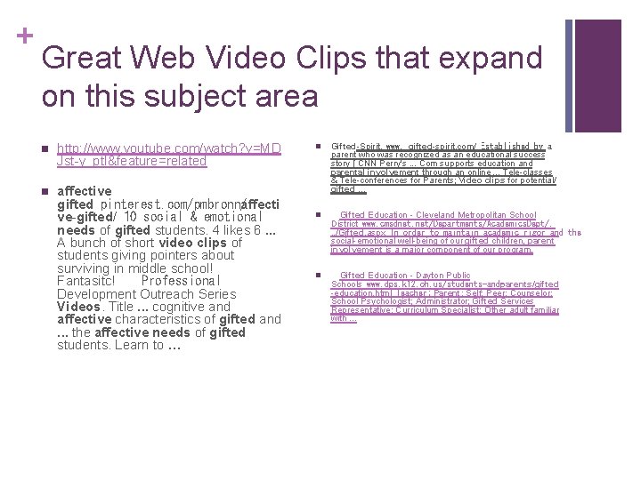 + Great Web Video Clips that expand on this subject area n http: //www.