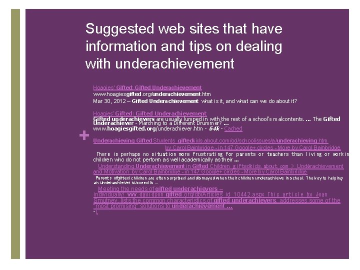 Suggested web sites that have information and tips on dealing with underachievement Hoagies' Gifted: