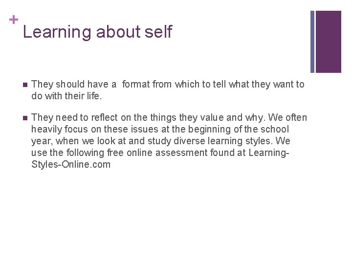 + Learning about self n They should have a format from which to tell