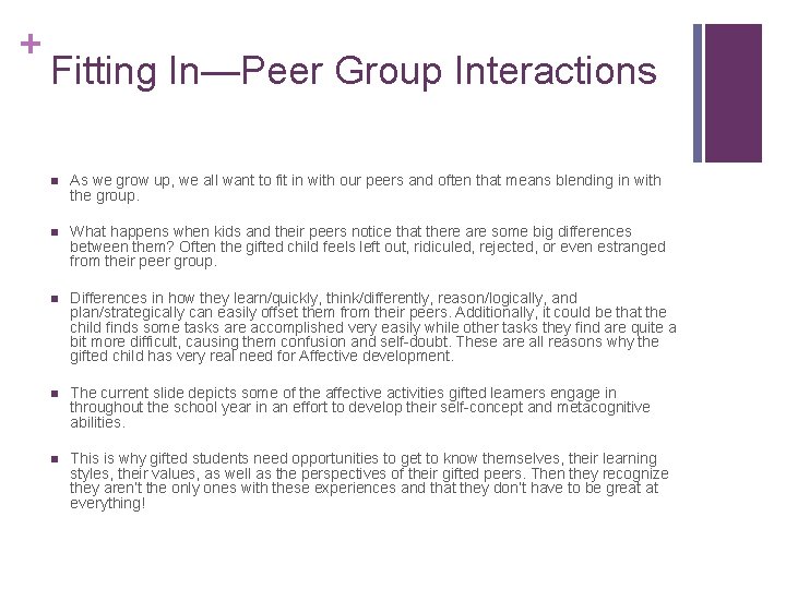 + Fitting In—Peer Group Interactions n As we grow up, we all want to