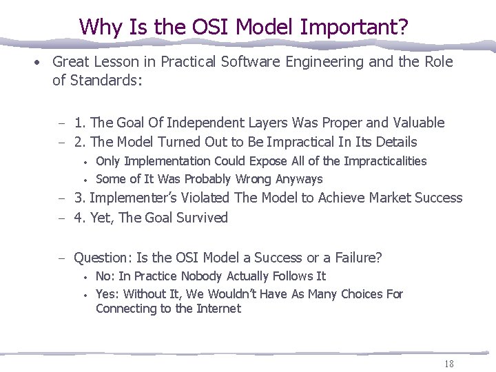 Why Is the OSI Model Important? • Great Lesson in Practical Software Engineering and