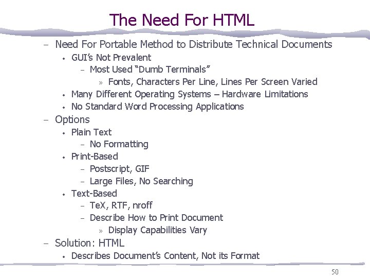 The Need For HTML – Need For Portable Method to Distribute Technical Documents •