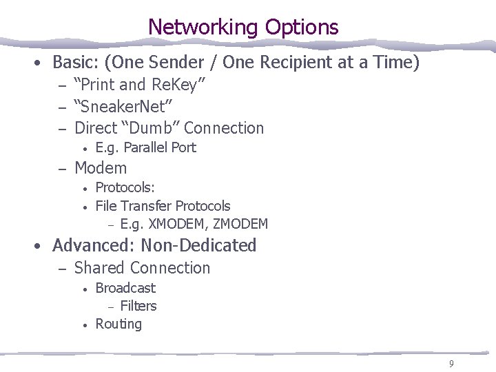Networking Options • Basic: (One Sender / One Recipient at a Time) – “Print