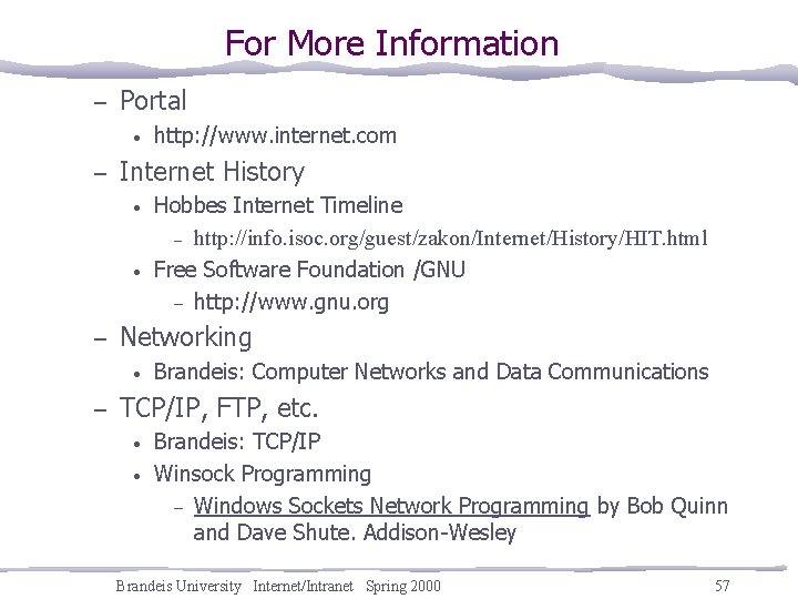 For More Information – Portal • – Internet History • • – Hobbes Internet