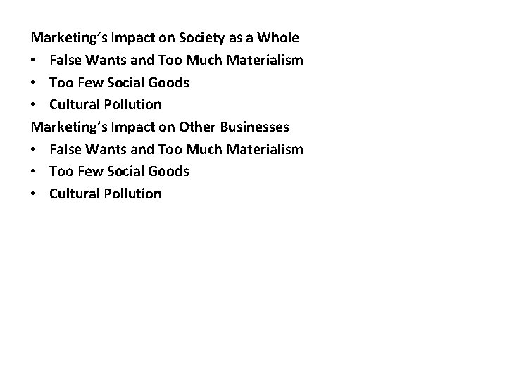 Marketing’s Impact on Society as a Whole • False Wants and Too Much Materialism