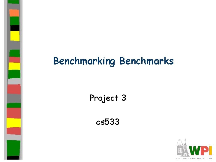 Benchmarking Benchmarks Project 3 cs 533 