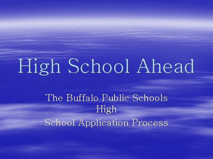 High School Ahead The Buffalo Public Schools High School Application Process 