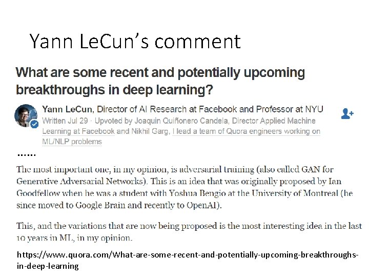 Yann Le. Cun’s comment …… https: //www. quora. com/What-are-some-recent-and-potentially-upcoming-breakthroughsin-deep-learning 