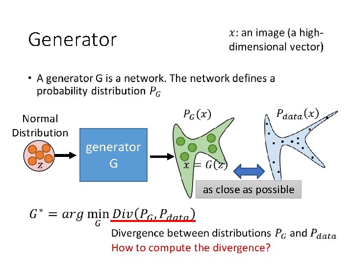 Generator • Normal Distribution generator G as close as possible How to compute the