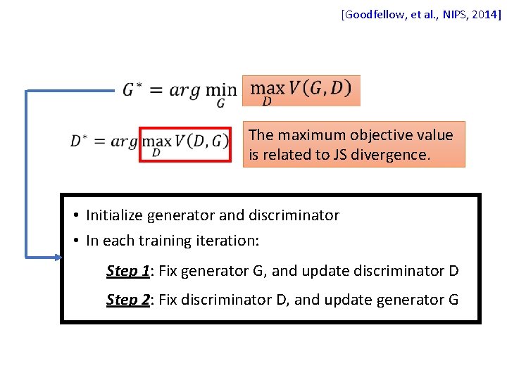 [Goodfellow, et al. , NIPS, 2014] The maximum objective value is related to JS