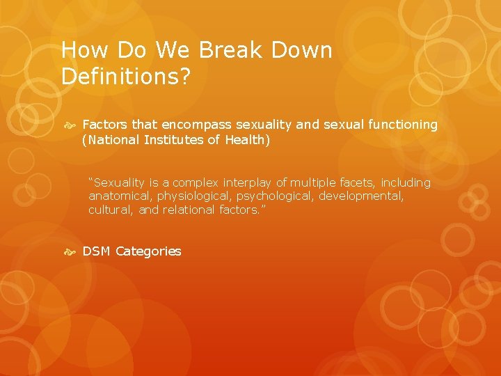 How Do We Break Down Definitions? Factors that encompass sexuality and sexual functioning (National