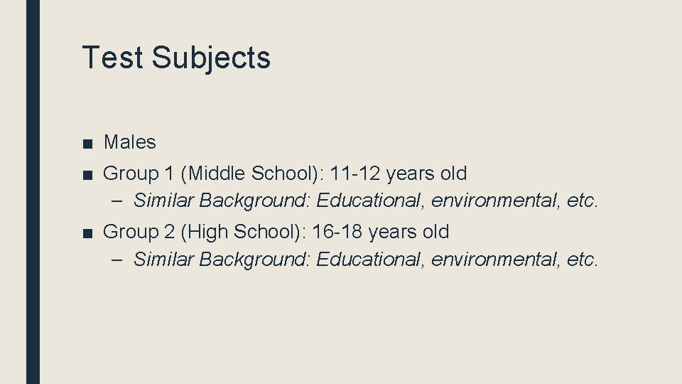 Test Subjects ■ Males ■ Group 1 (Middle School): 11 -12 years old – Test Subjects ■ Males ■ Group 1 (Middle School): 11 -12 years old –