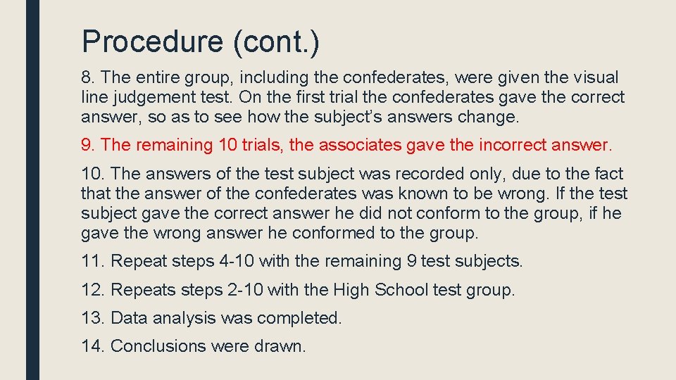 Procedure (cont. ) 8. The entire group, including the confederates, were given the visual Procedure (cont. ) 8. The entire group, including the confederates, were given the visual