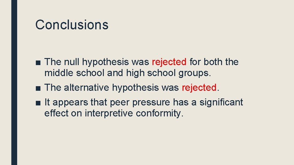 Conclusions ■ The null hypothesis was rejected for both the middle school and high Conclusions ■ The null hypothesis was rejected for both the middle school and high