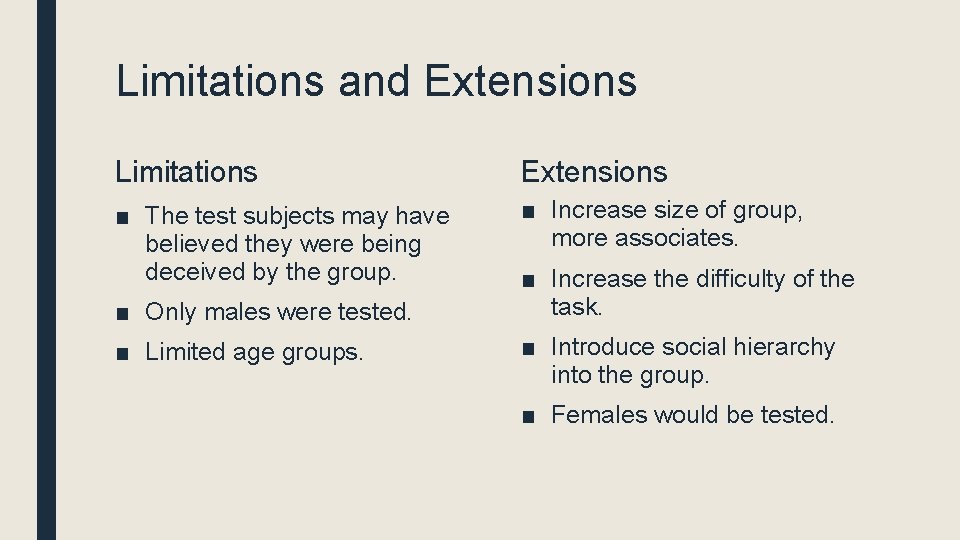 Limitations and Extensions Limitations Extensions ■ The test subjects may have believed they were Limitations and Extensions Limitations Extensions ■ The test subjects may have believed they were