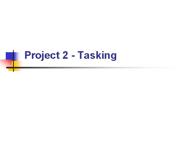 Project 2 - Tasking 
