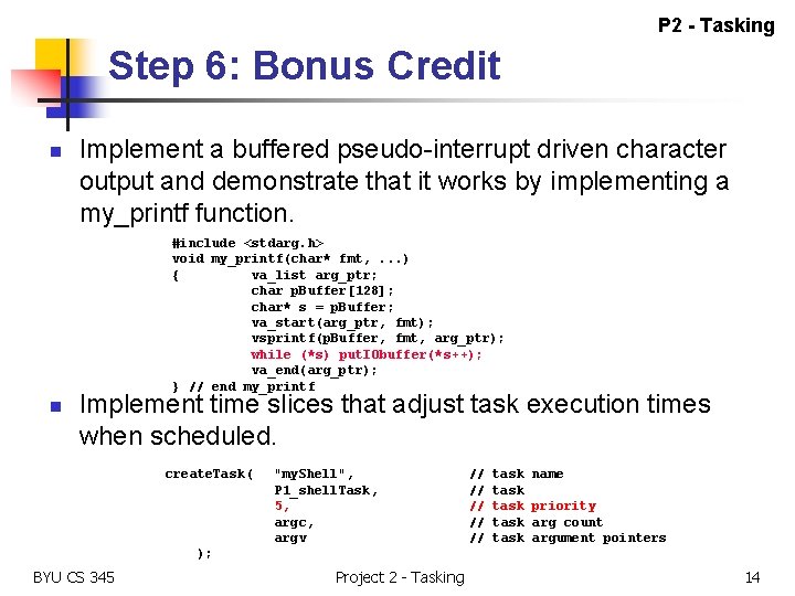 P 2 - Tasking Step 6: Bonus Credit n Implement a buffered pseudo-interrupt driven