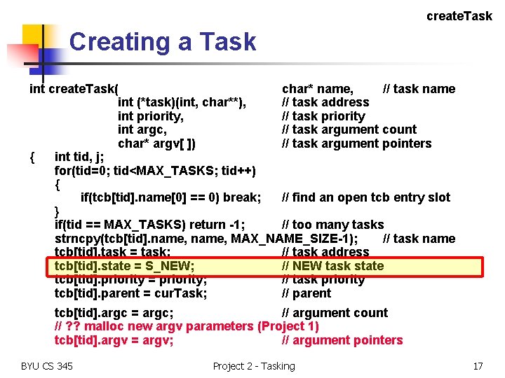 create. Task Creating a Task int create. Task( char* name, // task name int