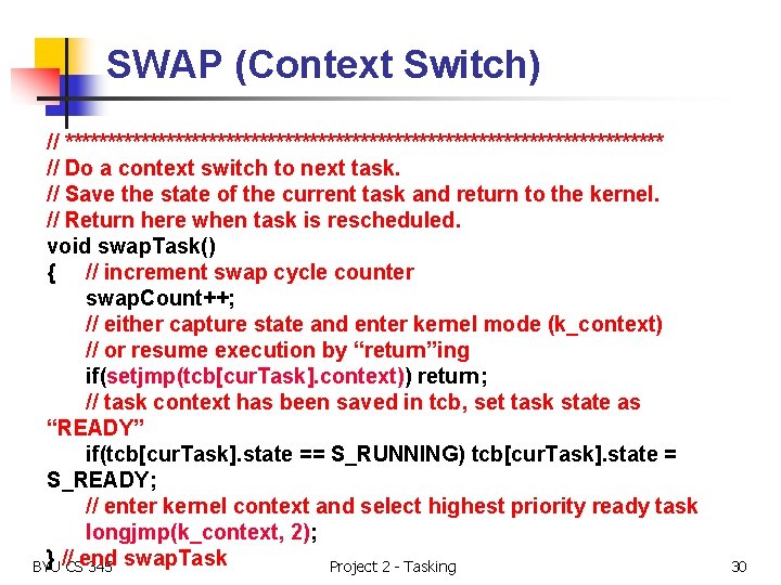 SWAP (Context Switch) // ************************************ // Do a context switch to next task. //